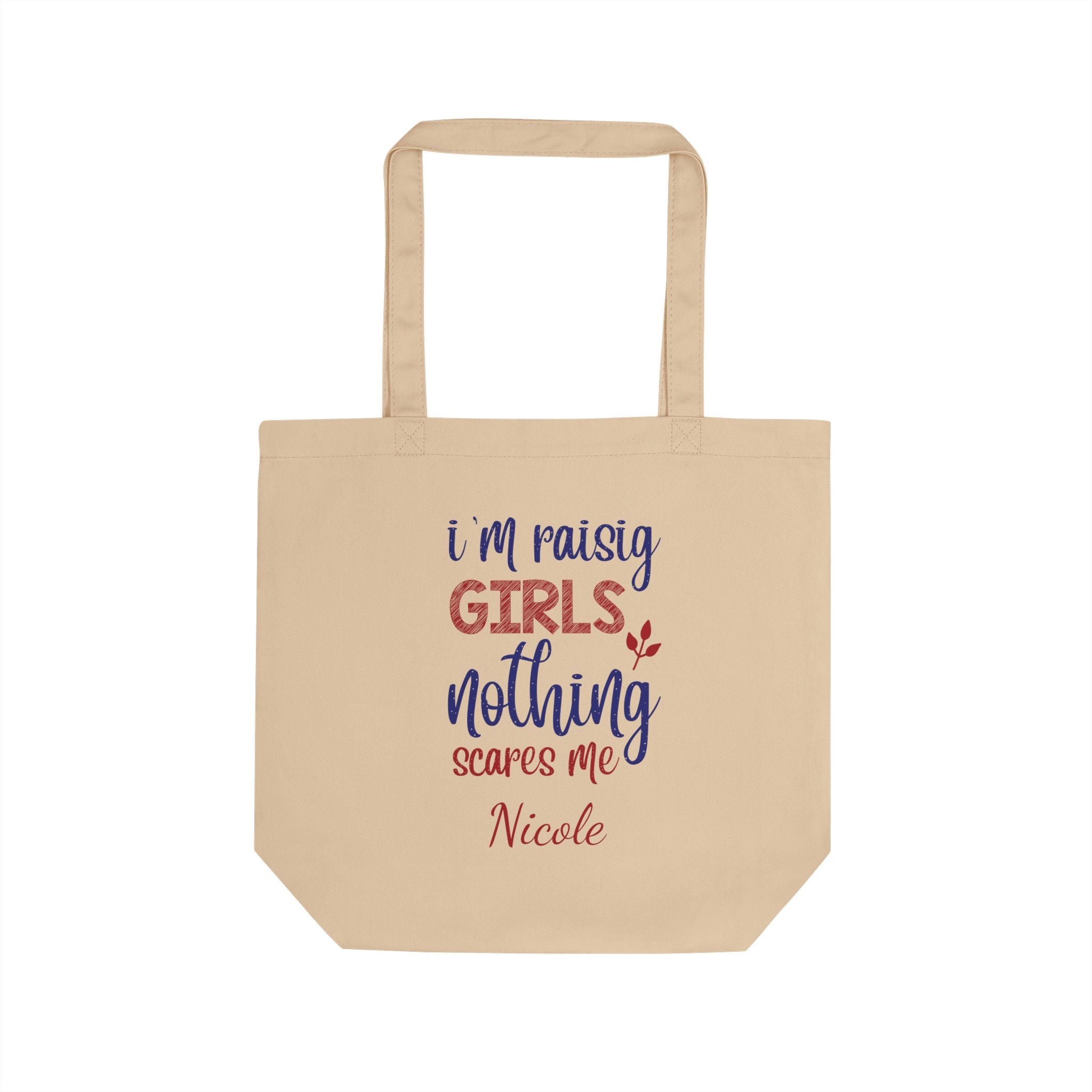 Personalized 'I'm Raising Girls, Nothing Scares Me' natural cotton tote bag with a custom name